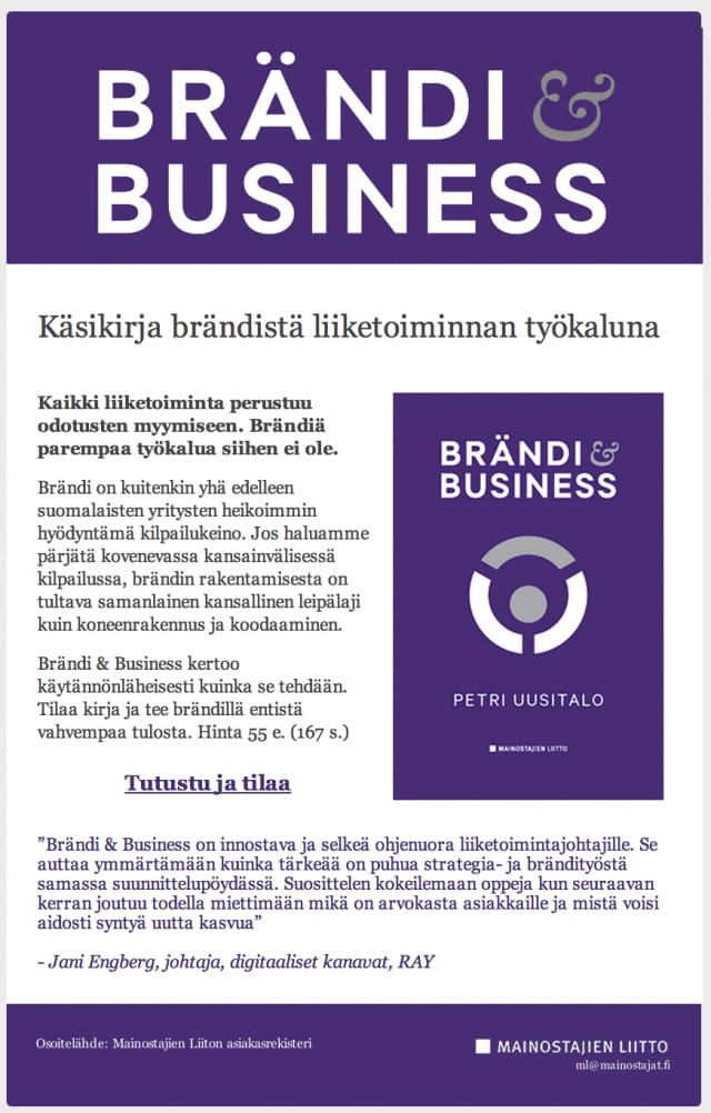 Mainostajien liiton kohdennettu uutiskirje konvertoi tilauksen. Petri Uusitalon kannatti liittoutua Mainostajien liiton kanssa ja lainata heidän uutiskirjemediaa Petri Uusitalo -brändin omistaman Brändi & Business -kirjabrändin markkinointiin.