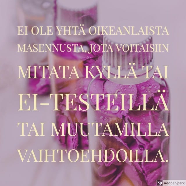 Ei ole yhtä oikeanlaista masennusta, jota voitaisiin mitata kyllä tai ei-testeillä tai muutamilla vaihtoehdoilla.