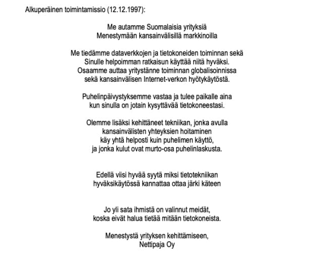 Vuonna 1997 kirjoitin, että haluamme auttaa ihmisiä hyötymään netistä ja tehdä netin käytöstä helppoa.