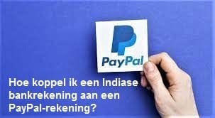 Hoe koppel ik een Indiase bankrekening aan een PayPal-rekening