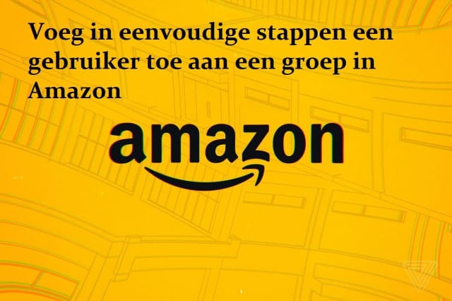 Voeg in eenvoudige stappen een gebruiker toe aan een groep in Amazon
