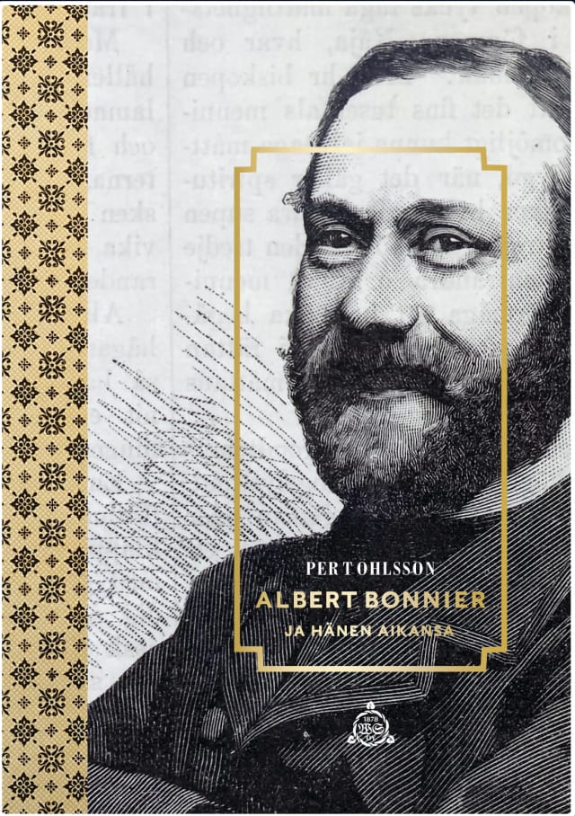 Albert Bonnier ja hänen aikansa - Per T. Ohlsson (WSOY, 2021)