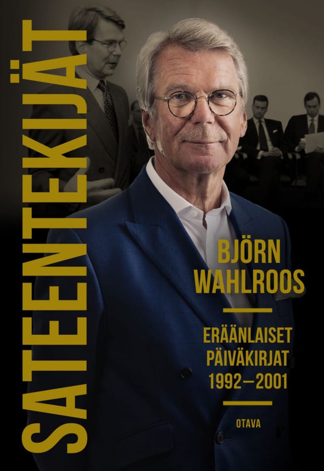 Björn “Nalle” Wahlroos - Sateentekijät – Eräänlaiset päiväkirjat (1992–2001) (Otava, 2023)