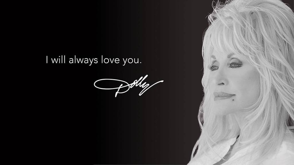 Mustavalkoinen muistokuva Dolly Partonista, jossa lukee ”I will always love you” ja näkyy hänen nimikirjoituksensa.
