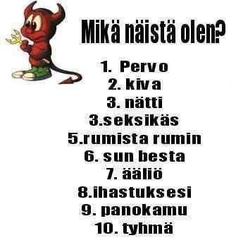 Vastailkaa ihmeessä ! =P Sisäinen lapseni heräsi taas henkiin sorge vaan.. =D