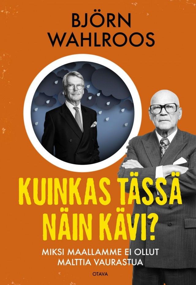 Wahlroos povaa Suomelle joko Kreikan tai Singaporen tietä. Kuinkas tässä näin kävi? Miksi maallamme ei ollut malttia vaurastua - Björn Wahlroos (Otava, 2019)
