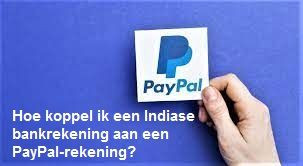 Hoe koppel ik een Indiase bankrekening aan een PayPal-rekening